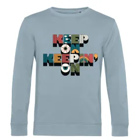 Keep On Keepin' On Sweatshirt